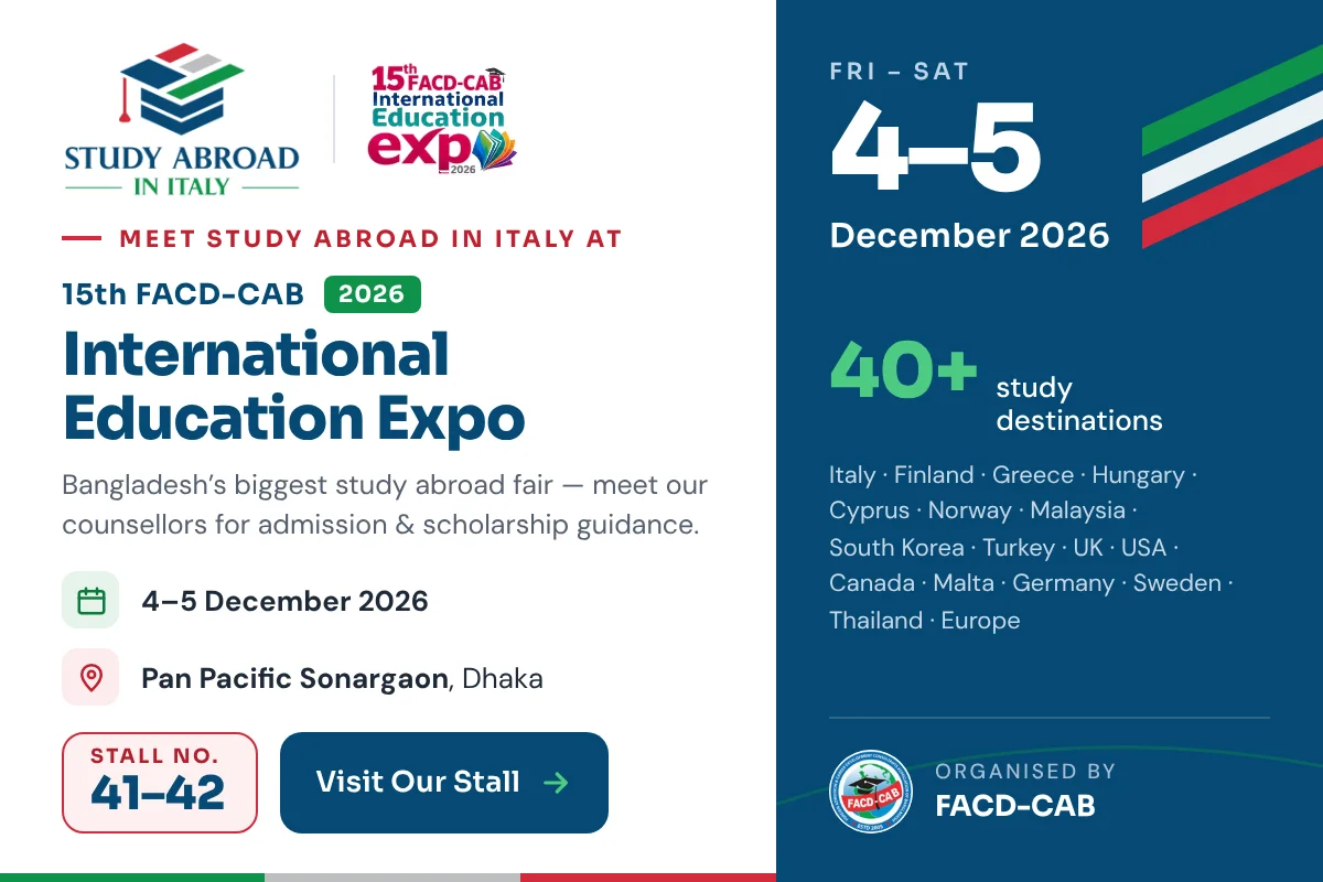 Study Abroad In Italy 15th FACD CAB Study Abroad Expo 2026– Stall 41-42, Pan Pacific Sonargaon, Dhaka